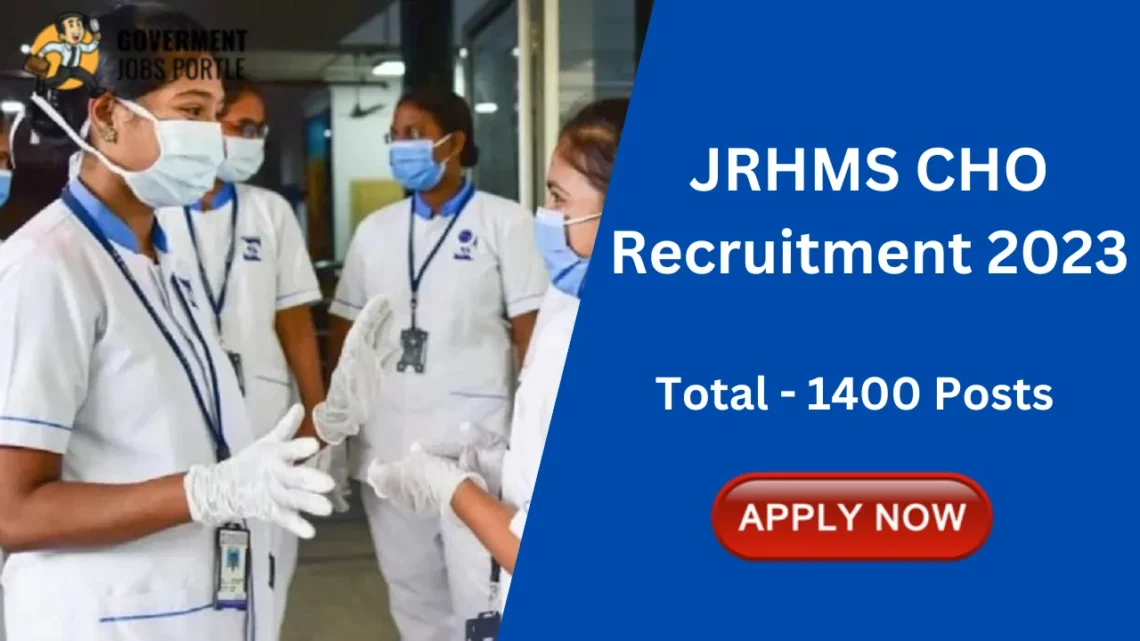 JRHMS CHO Recruitment 2023 For 1400 Community Health Officer Posts, Apply Online